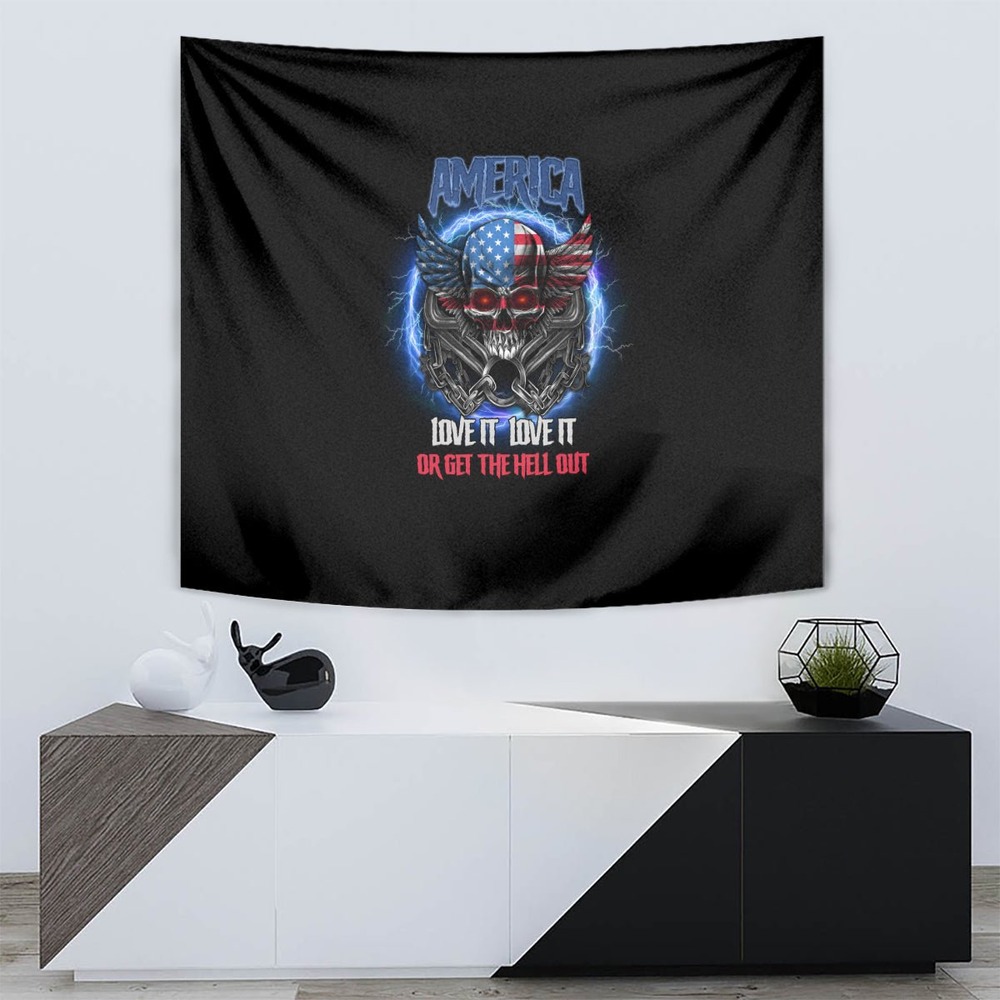 America Live It Love It Or Get The Hell Out Tapestry TS04 America Live It Love It Or Get The Hell Out Tapestry TS04